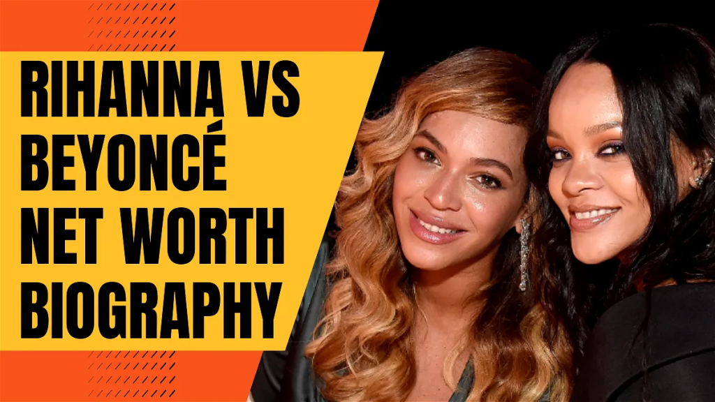 Rihanna Net Worth vs Beyoncé