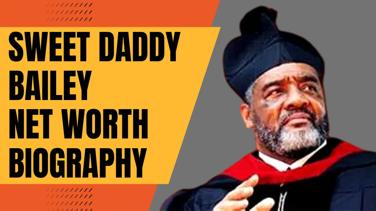 Sweet Daddy Bailey Net Worth