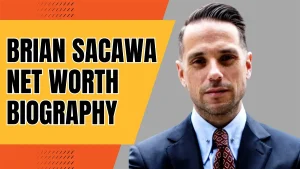 Brian Sacawa Net Worth